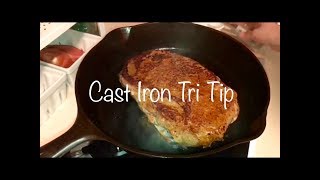 Cast Iron Tri Tip [upl. by Kcub]