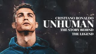 Cristiano Ronaldo  Unhuman  The Story Behind The Legend  Documentary [upl. by Perle459]