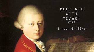 Meditate with Mozart  432Hz Classical Music  Vol 2 [upl. by Ailet]