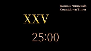 25 Minute Timer  Roman Numerals Countdown XXV [upl. by Air]