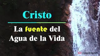 Cristo la fuente del Agua de la Vida [upl. by Mercier389]