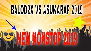 Balod2x vs Asukarap 2019 Budots Nonstop  10 tracks [upl. by Athalia]