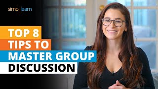 8 Tips To Master Group Discussion  Group Discussion Techniques  Tips Tricks amp Ideas  Simplilearn [upl. by Alveta]