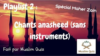 Chants Anasheed Compilation sans instrument  Spécial Maher Zain [upl. by Boyes]