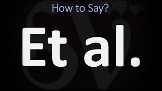 How to Pronounce ET AL CORRECTLY [upl. by Arand229]