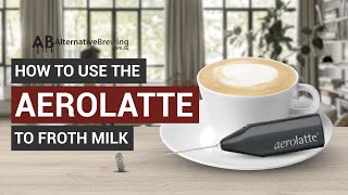 How To Use the AeroLatte To Froth Milk [upl. by Yorick]