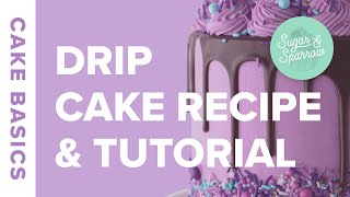 Chocolate Ganache Drip Cake Recipe amp Tutorial  Cake Basics [upl. by Anestassia924]