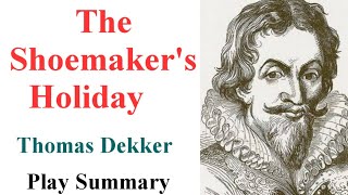 The Shoemakers Holiday  play by Thomas Dekker  Brief Summary [upl. by Gillian]