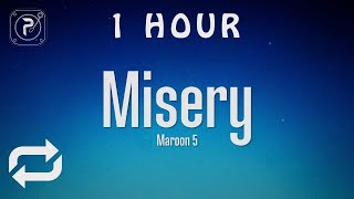 1 HOUR 🕐  Maroon 5  Misery Lyrics [upl. by Auqinat133]