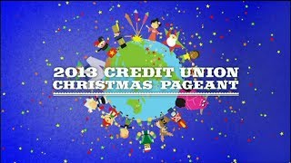 2013 Credit Union Christmas Pageant [upl. by Erehc]