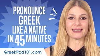 How to Pronounce Greek Like a Native Speaker [upl. by Nepsa]