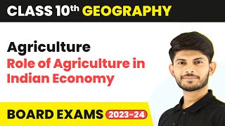 Role of Agriculture in Indian Economy  Agriculture  Geography  Class 10th 202324 [upl. by Eisnil]