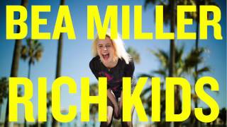 Bea Miller  Rich Kids New Song [upl. by Catlin]