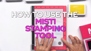 How to Use the MISTI Stamping Tool [upl. by Felicle]