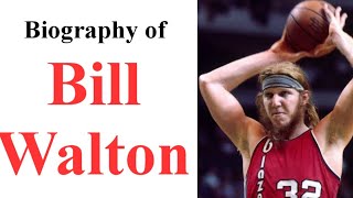 Bill Walton a brief biography [upl. by Jezabella]