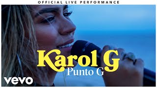 Karol G  quotPunto Gquot Official Live Performance  Vevo [upl. by Euqinu]