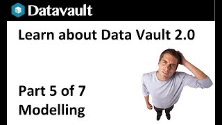 A brief introduction to Data Vault 20  Part 5 of 7  Modelling [upl. by Ater]