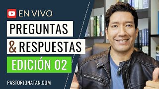 PREGUNTAS Y RESPUESTAS EN VIVO 02  PASTOR JONATÁN [upl. by Oiram421]