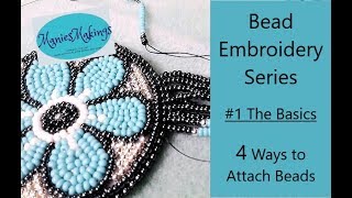 Bead Embroidery Series  1 The Basics 4 Methods of attaching beads [upl. by Wolfson]