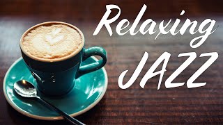 Relaxing Jazz  Smooth Instrumental Coffee Jazz amp Bossa Nova  Chill Out Music [upl. by Nevad274]