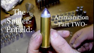 The SniderEnfield Ammunition Reloading PART TWO [upl. by Asyral]