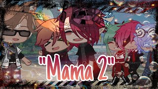 “Mama 2”  GCMM  Original  Gacha Club  GayBL [upl. by Gerge]