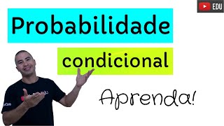 PROBABILIDADE CONDICIONAL  RÁPIDO e FÁCIL [upl. by Aihtela]