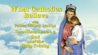 Catechism Lesson 3 God and the Holy Trinity [upl. by Llehsem599]