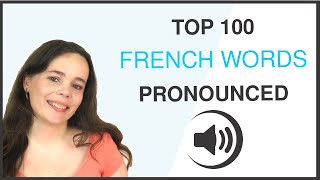 PRONOUNCE THE 100 MOST COMMON FRENCH WORDS [upl. by Jacqueline]