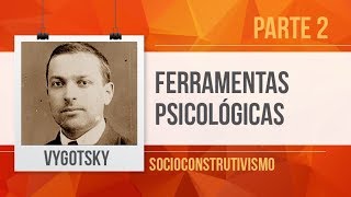 VYGOTSKY 2 FERRAMENTAS PSICOLÓGICAS [upl. by Walls611]