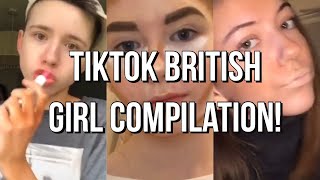 Tik Tok British Girl Compilation [upl. by Kerat]