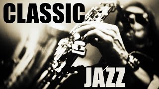 Classics Jazz Standards • Soft Jazz Saxophone Instrumental Music for Relaxing Dinner Study [upl. by Eyanaj]