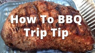 Grilled Tri Tip  How To BBQ A Beef Tri Tip [upl. by Derayne]