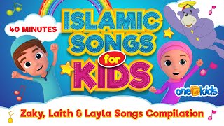 Islamic Songs For Kids  40 MINUTES  Zaky Laith amp Layla Songs Compilation [upl. by Yrreiht]