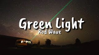 Rod Wave  Green Light Lyrics [upl. by Larina604]