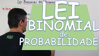 LEI BINOMIAL DE PROBABILIDADE [upl. by Skilken160]