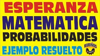 ESPERANZA MATEMÁTICA  EJEMPLO RESUELTO  PROBABILIDADES [upl. by Silvio]