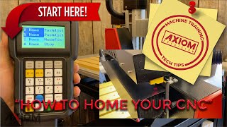 Axiom CNC Training amp Tech Tips How to home your CNC [upl. by Ardiek]