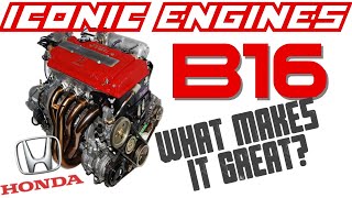 Honda B16  What makes it GREAT ICONIC ENGINES 7 [upl. by Summons]