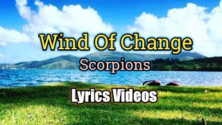 Wind Of Change  Scorpions Lyrics Video [upl. by Smalley]