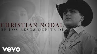 Christian Nodal  De Los Besos Que Te Di Official Lyric Video [upl. by Attwood]