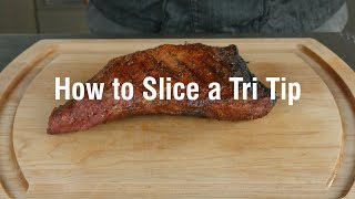 How to Slice a Tri Tip [upl. by Stetson]