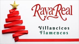 Raya Real  Villancicos Flamencos 2024  Música de Navidad en un Mix Español [upl. by Laenej627]