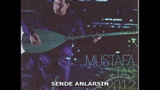 MUSTAFA TAŞ  SENDE ANLARSIN [upl. by Aihsela]