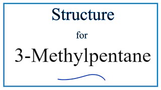 How to Write the Structure for 3Methylpentane [upl. by Septima]