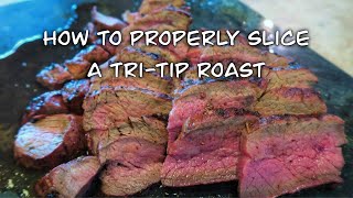 How To Properly Slice A TriTip Roast [upl. by Olmsted602]