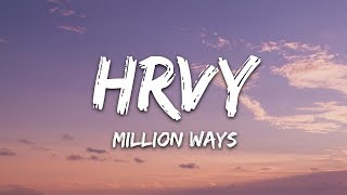 HRVY  Million Ways Lyrics [upl. by Erihppas]