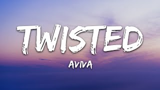 AViVA  TWISTED Lyrics [upl. by Lirbij412]