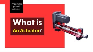 What is an Actuator  Types of Actuators  Applications of Actuators [upl. by Supple216]