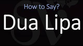 How to Pronounce Dua Lipa CORRECTLY [upl. by Bolan]